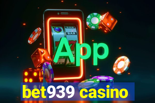 bet939 casino